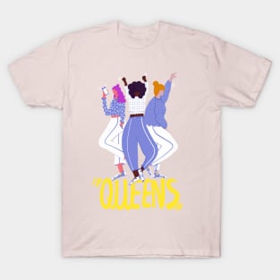 We are all Queens T-Shirt